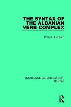 Couverture de l’ouvrage The Syntax of the Albanian Verb Complex