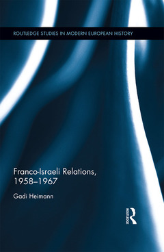 Couverture de l’ouvrage Franco-Israeli Relations, 1958-1967