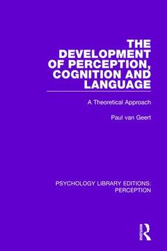 Couverture de l’ouvrage The Development of Perception, Cognition and Language