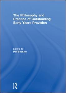Couverture de l’ouvrage The Philosophy and Practice of Outstanding Early Years Provision