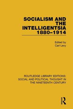 Couverture de l’ouvrage Socialism and the Intelligentsia 1880-1914