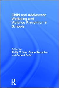 Couverture de l’ouvrage Child and Adolescent Wellbeing and Violence Prevention in Schools