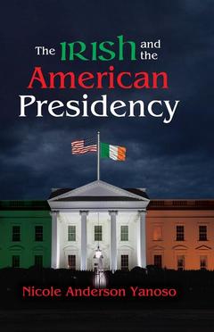 Cover of the book The Irish and the American Presidency