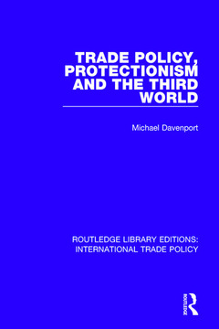 Couverture de l’ouvrage Trade Policy, Protectionism and the Third World