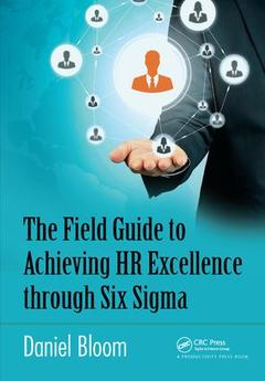 Couverture de l’ouvrage The Field Guide to Achieving HR Excellence through Six Sigma