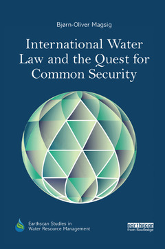 Couverture de l’ouvrage International Water Law and the Quest for Common Security
