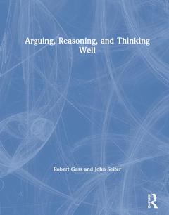 Couverture de l’ouvrage Arguing, Reasoning, and Thinking Well