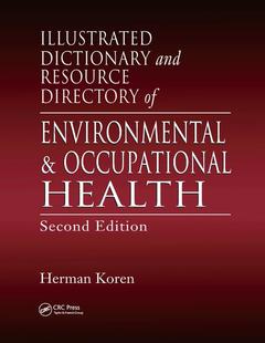 Couverture de l’ouvrage Illustrated Dictionary and Resource Directory of Environmental and Occupational Health