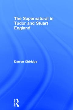 Couverture de l’ouvrage The Supernatural in Tudor and Stuart England