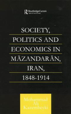 Couverture de l’ouvrage Society, Politics and Economics in Mazandaran, Iran 1848-1914