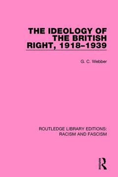 Couverture de l’ouvrage Ideology of the British Right, 1918-39