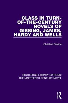 Cover of the book Class in Turn-of-the-Century Novels of Gissing, James, Hardy and Wells