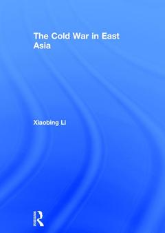 Couverture de l’ouvrage The Cold War in East Asia
