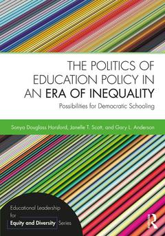 Cover of the book The Politics of Education Policy in an Era of Inequality