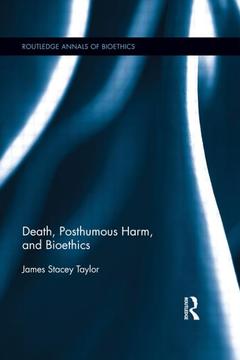 Couverture de l’ouvrage Death, Posthumous Harm, and Bioethics