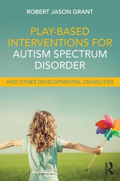 Couverture de l’ouvrage Play-Based Interventions for Autism Spectrum Disorder and Other Developmental Disabilities