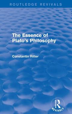 Couverture de l’ouvrage The Essence of Plato's Philosophy (Routledge Revivals)
