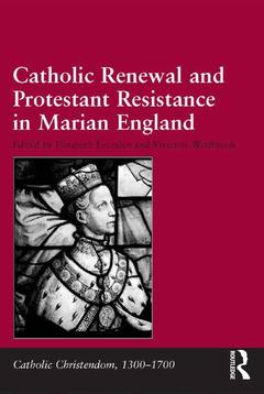 Couverture de l’ouvrage Catholic Renewal and Protestant Resistance in Marian England