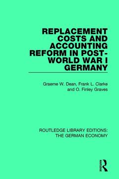 Couverture de l’ouvrage Replacement Costs and Accounting Reform in Post-World War I Germany
