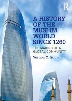 Couverture de l’ouvrage A History of the Muslim World since 1260