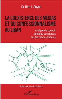 Couverture de l’ouvrage La coexistence des médias et du confessionnalisme au Liban