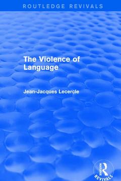 Couverture de l’ouvrage Routledge Revivals: The Violence of Language (1990)