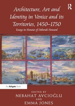 Couverture de l’ouvrage Architecture, Art and Identity in Venice and its Territories, 1450–1750