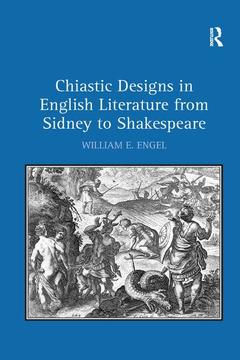 Couverture de l’ouvrage Chiastic Designs in English Literature from Sidney to Shakespeare
