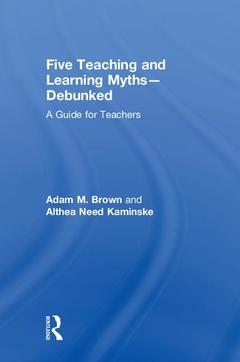Couverture de l’ouvrage Five Teaching and Learning Myths—Debunked