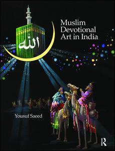 Couverture de l’ouvrage Muslim Devotional Art in India