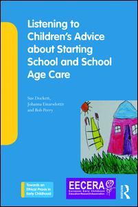 Cover of the book Listening to Children's Advice about Starting School and School Age Care