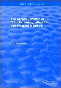 Couverture de l’ouvrage The Clinical Practice of Complementary, Alternative, and Western Medicine (2001)
