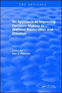 Cover of the book An Approach to Improving Decision-Making in Wetland Restoration and Creation