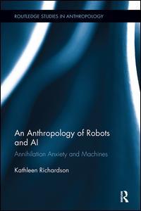 Couverture de l’ouvrage An Anthropology of Robots and AI
