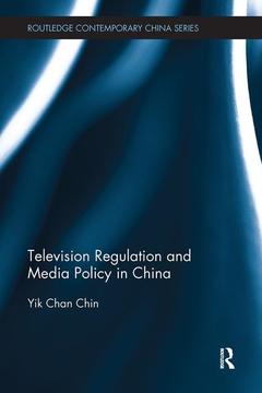 Couverture de l’ouvrage Television Regulation and Media Policy in China