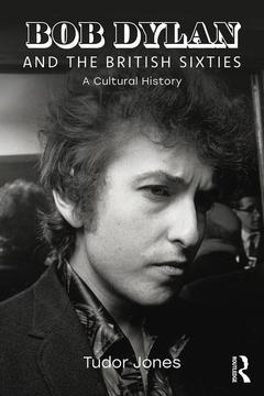 Couverture de l’ouvrage Bob Dylan and the British Sixties