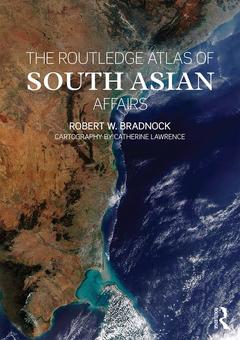 Couverture de l’ouvrage The Routledge Atlas of South Asian Affairs