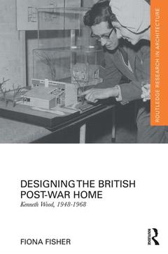 Couverture de l’ouvrage Designing the British Post-War Home