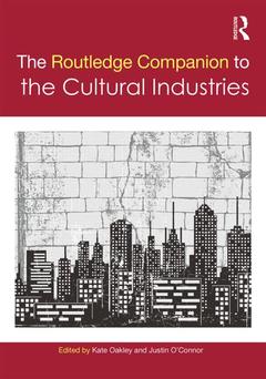 Couverture de l’ouvrage The Routledge Companion to the Cultural Industries