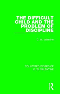Couverture de l’ouvrage The Difficult Child and the Problem of Discipline