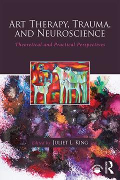Couverture de l’ouvrage Art Therapy, Trauma, and Neuroscience