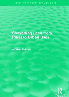 Couverture de l’ouvrage Converting Land from Rural to Urban Uses (Routledge Revivals)
