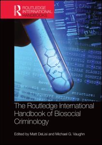 Couverture de l’ouvrage The Routledge International Handbook of Biosocial Criminology