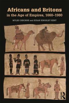 Couverture de l’ouvrage Africans and Britons in the Age of Empires, 1660-1980