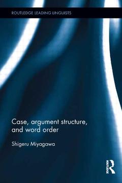 Couverture de l’ouvrage Case, Argument Structure, and Word Order
