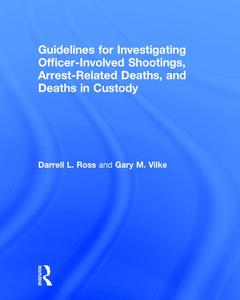 Couverture de l’ouvrage Guidelines for Investigating Officer-Involved Shootings, Arrest-Related Deaths, and Deaths in Custody
