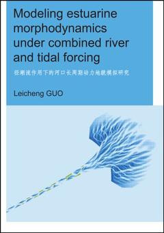 Couverture de l’ouvrage Modeling Estuarine Morphodynamics under Combined River and Tidal Forcing