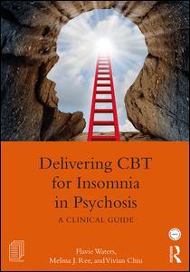 Couverture de l’ouvrage Delivering CBT for Insomnia in Psychosis