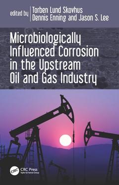 Couverture de l’ouvrage Microbiologically Influenced Corrosion in the Upstream Oil and Gas Industry