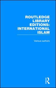 Couverture de l’ouvrage Routledge Library Editions: International Islam